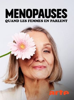 Ménopauses, quand les femmes en parlent